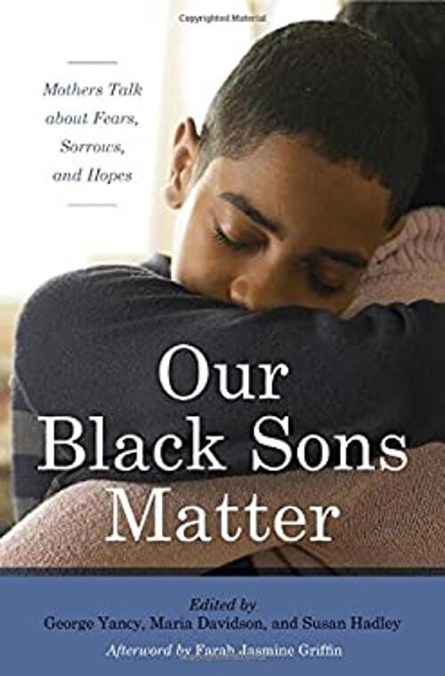 Empowering Stories from Mothers: Fears, Sorrows, and Hope for Our Black Sons