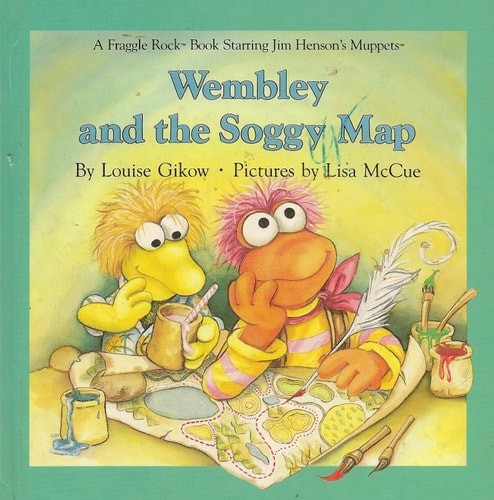Weekly reader presents Wembley and the soggy map (A Fraggle Rock book) by Gikow,