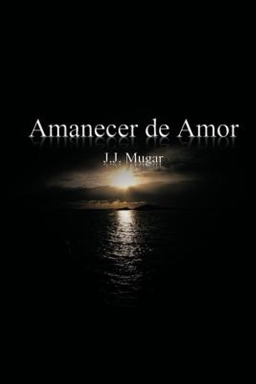 Amanecer de Amor, Paperback by Mugar, J. J., Like New Used, Free shipping in ...