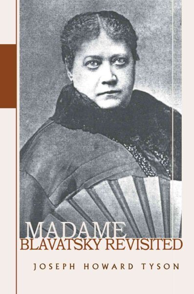 Madame Blavatsky Revisited, Paperback by Tyson, Joseph Howard, Brand New, Fre...