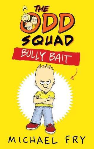 The Odd Squad: Bully Bait, Fry, Michael