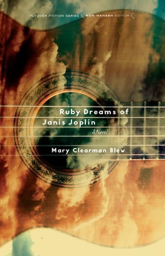 Ruby Dreams of Janis Joplin: A Novel (Flyover Fiction) by Blew, Mary Clearman, G