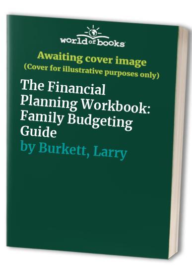 The Financial Planning Workbook: Fam..., Burkett, Larry