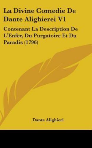 La Divine Comedie De Dante Alighierei : Contenant La Description De L'enfer, ...