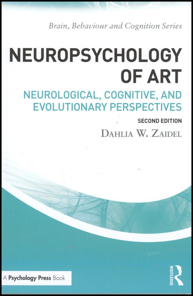 Neuropsychology of Art (Brain, Behaviour and Cognition)