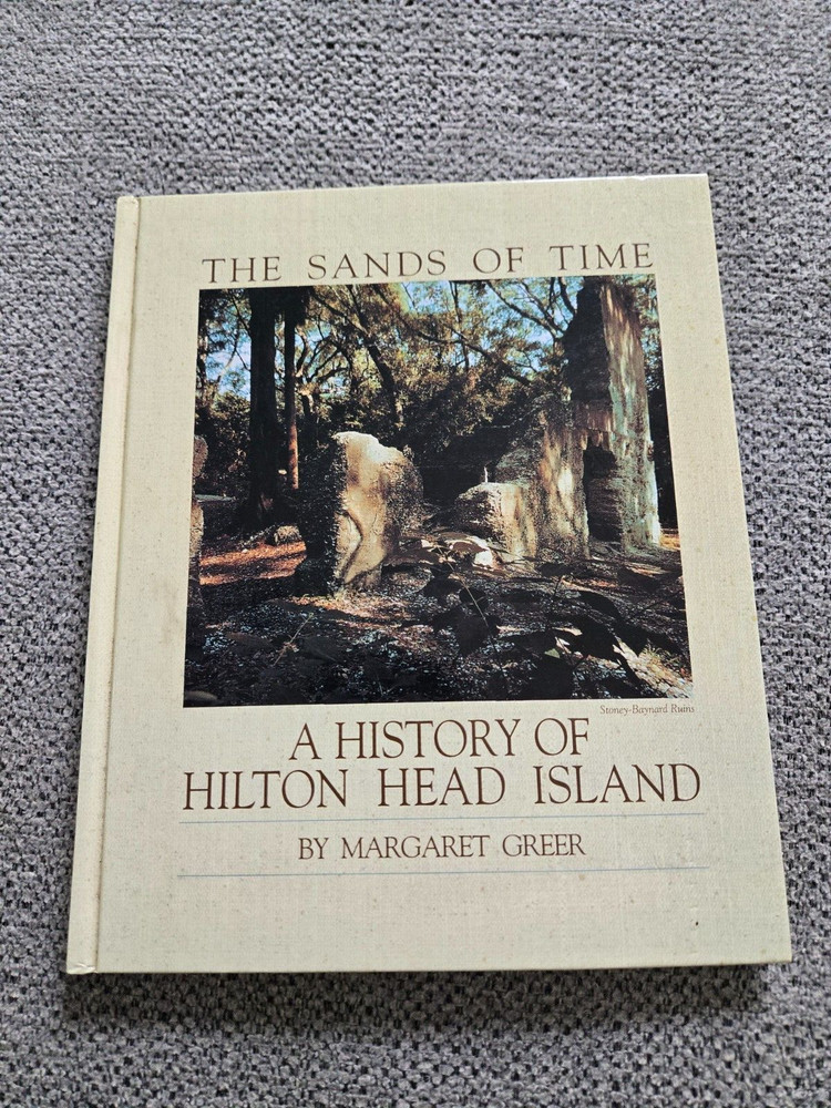 The Sand Of Time A History Of Hilton Head Island By Margaret Greer - HC