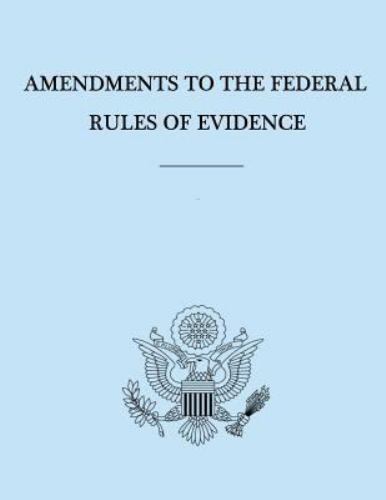 Amendments to the Federal Rules of Evidence, Paperback by United States Gover...