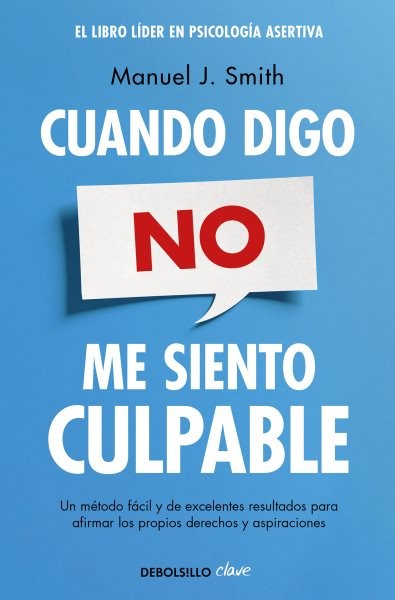 Cuando digo no, me siento culpable / When I Say No, I Feel Guilty : Un metodo...