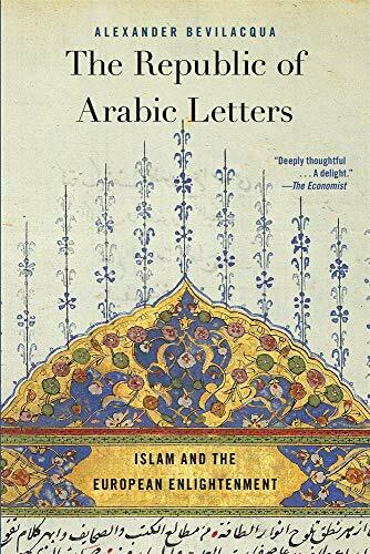 The Republic of Arabic Letters: Islam and the E, Bevilacqua Paperback..