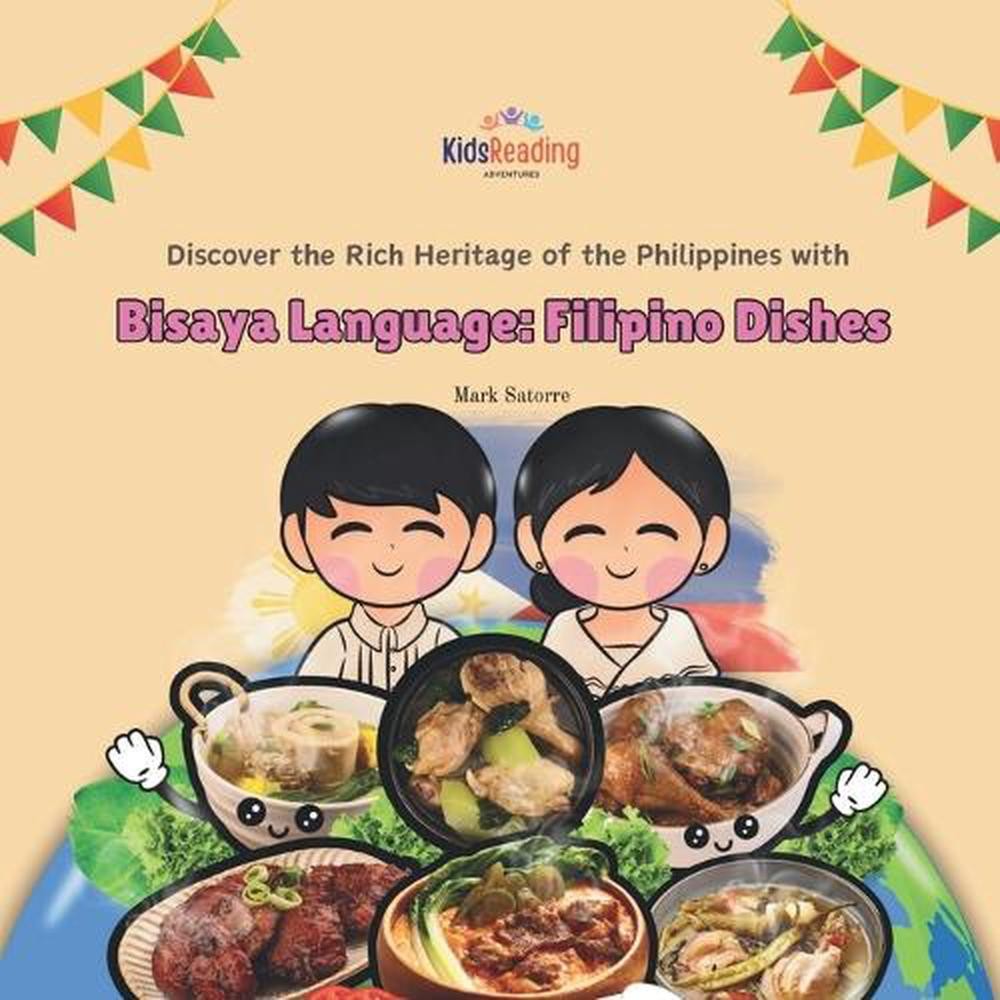 Bisaya Language: Filipino Dishes by Mark Satorre Paperback Book