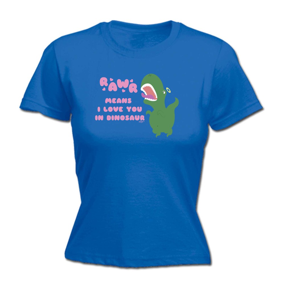 Rawr Means Love You In Dinosaur - Womens T Shirt Funny T-Shirt Gift Novelty