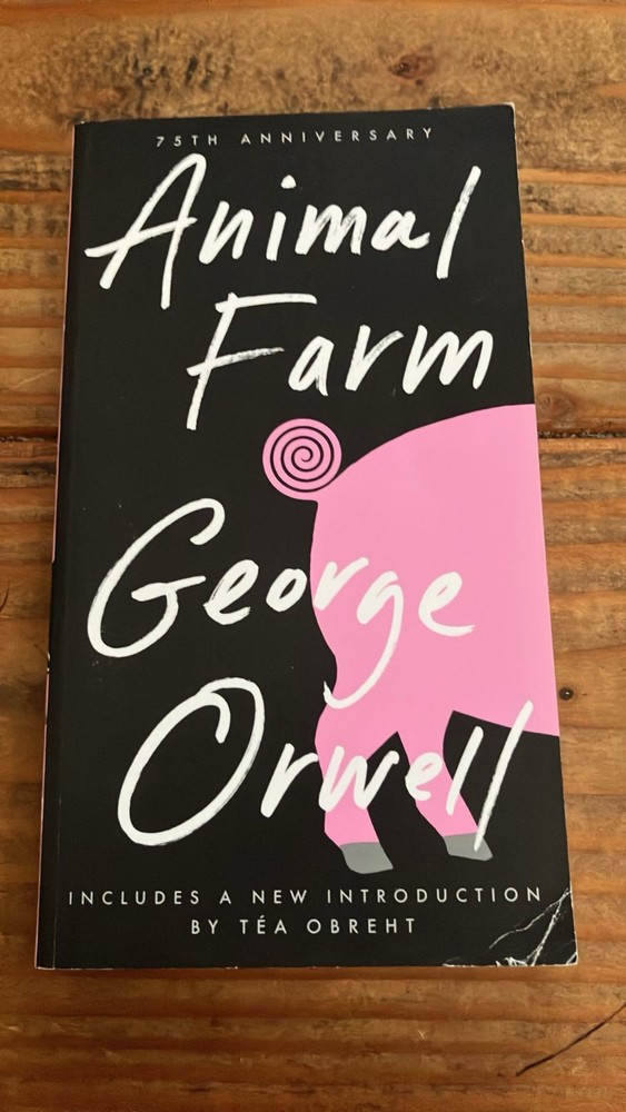 Animal Farm : 75th Anniversary Edition by George. Orwell