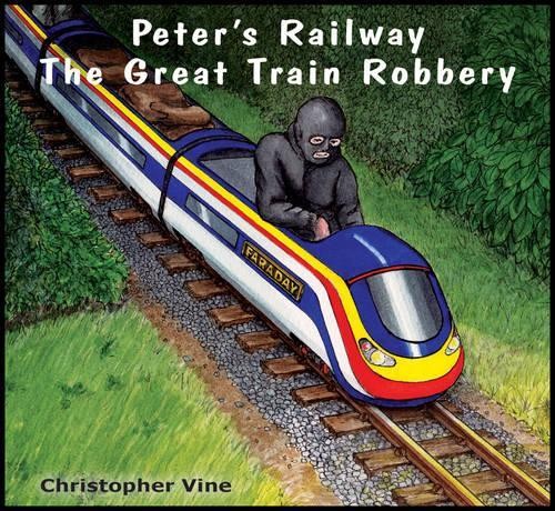 Christopher G. C. Vine Peter's Railway the Great Train Robbery (Paperback)Another great item from Rarewaves USA | Free delivery!