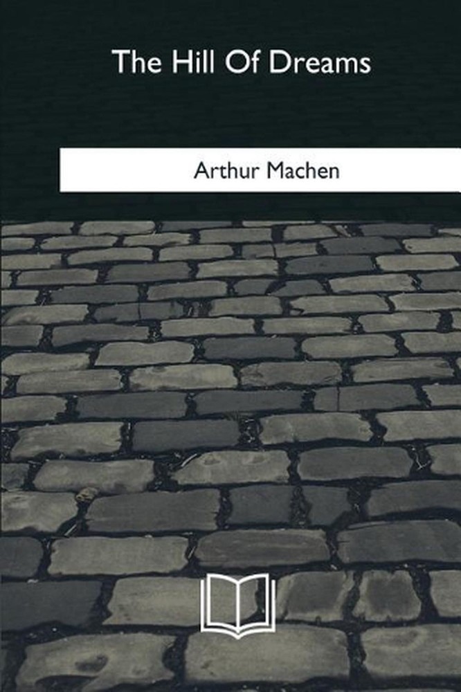 The Hill Of Dreams by Arthur Machen (English) Paperback Book
