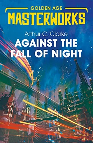 Against the Fall of Night (Golden Age Masterworks) by Sir Arthur C. Clarke BookFREE US DELIVERY | ISBN: 1473222346 | Quality Books