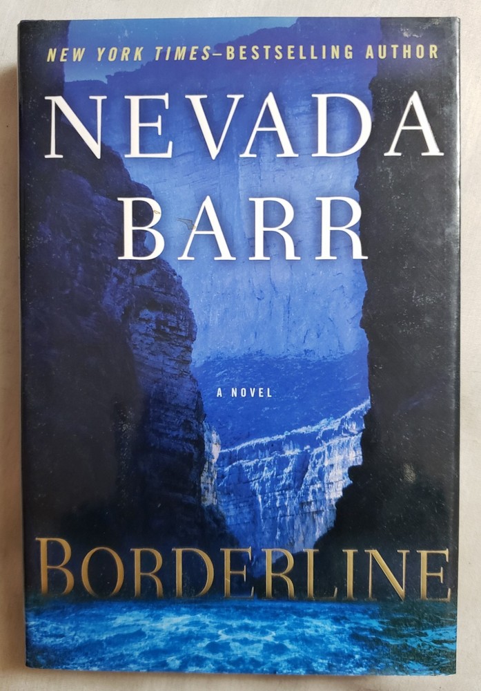 Borderline by Nevada Barr 2009, HCDJ G.P. Putnam p399 Mystery