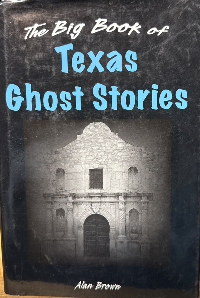 The Big Book of Texas Ghost Stories by Alan Brown -HC/DJ VG - 1st Ed 1st Print