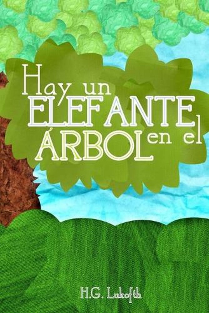 Hay Un Elefante En El Arbol by H.G. Lukofth (Spanish) Paperback Book
