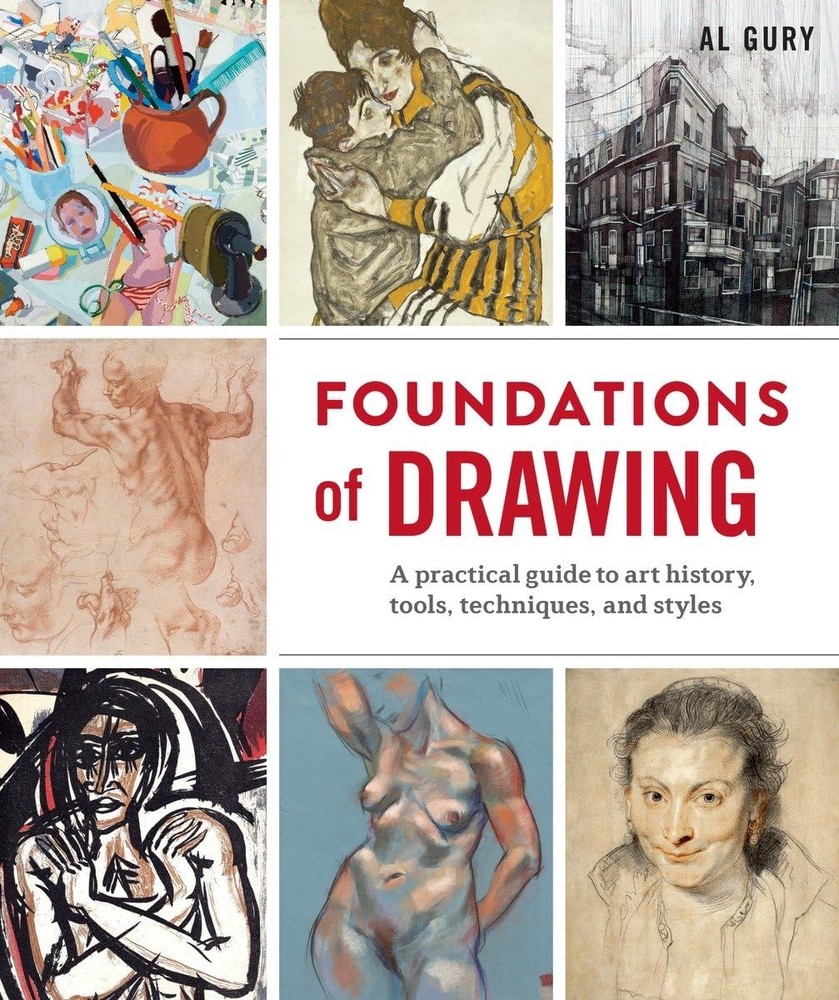 Foundations of Drawing: A Practical Guide to Art History, Tools, Techniques,...