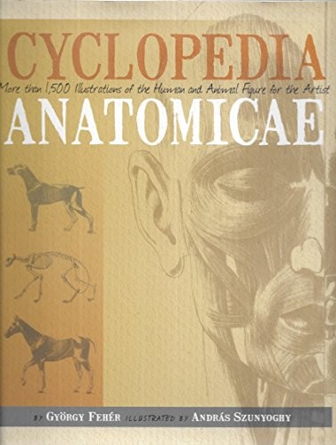 Cyclopedia Anatomicae: More Than 1500 ..., Gyorgy Feher