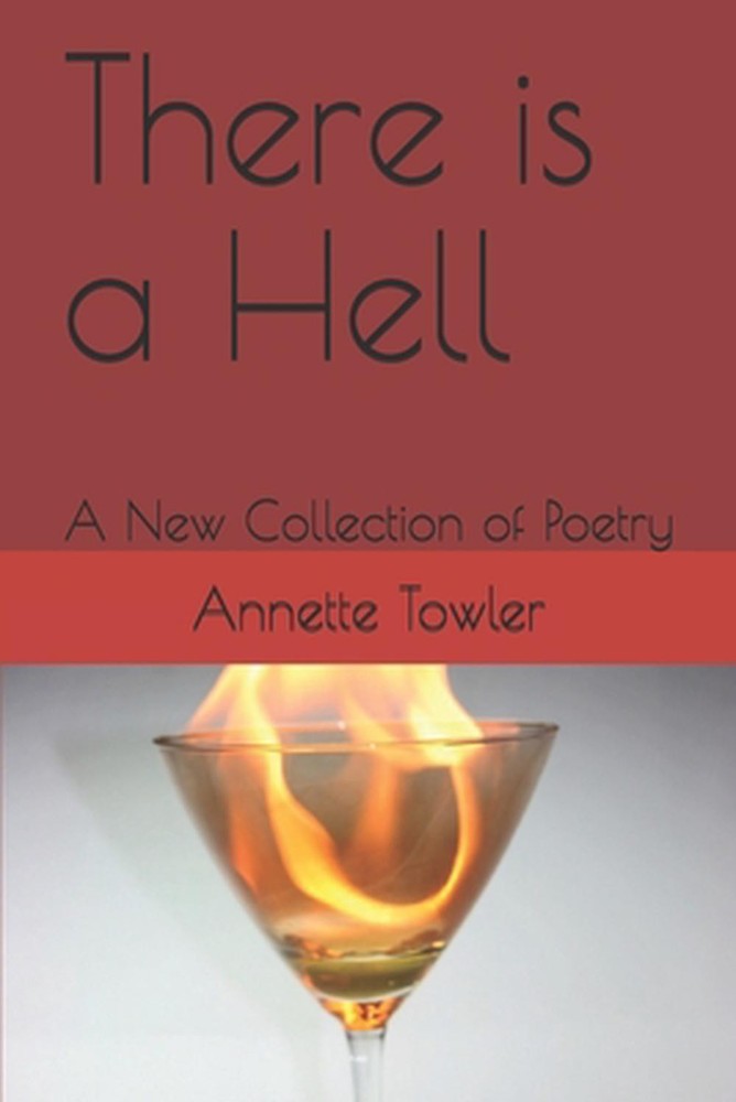There is a Hell: A New Collection of Poetry by Annette Towler (English) Paperbac