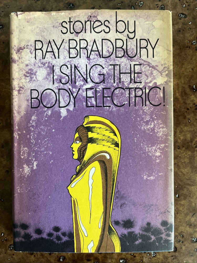 I Sing the Body Electric Ray Bradbury BCE 1969 Hardcover