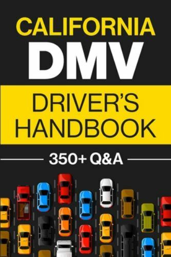 California DMV Driver's Handbook: Practice for the California Permit Test wit...