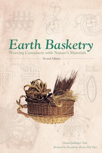 Earth Basketry, 2nd Edition: Weaving Containers with Nature's Materials by Tod