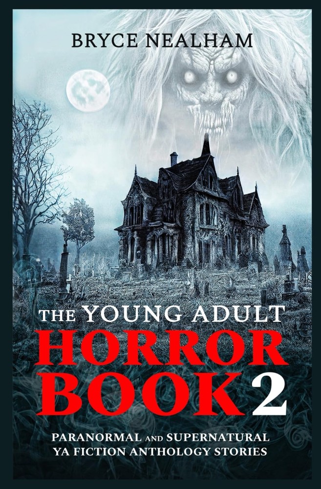 The Young Adult Horror Book - 2: Paranormal And Supernatural YA Fiction Antholog