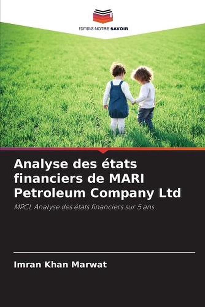 Analyse des tats financiers de MARI Petroleum Company Ltd by Imran Khan Marwat (