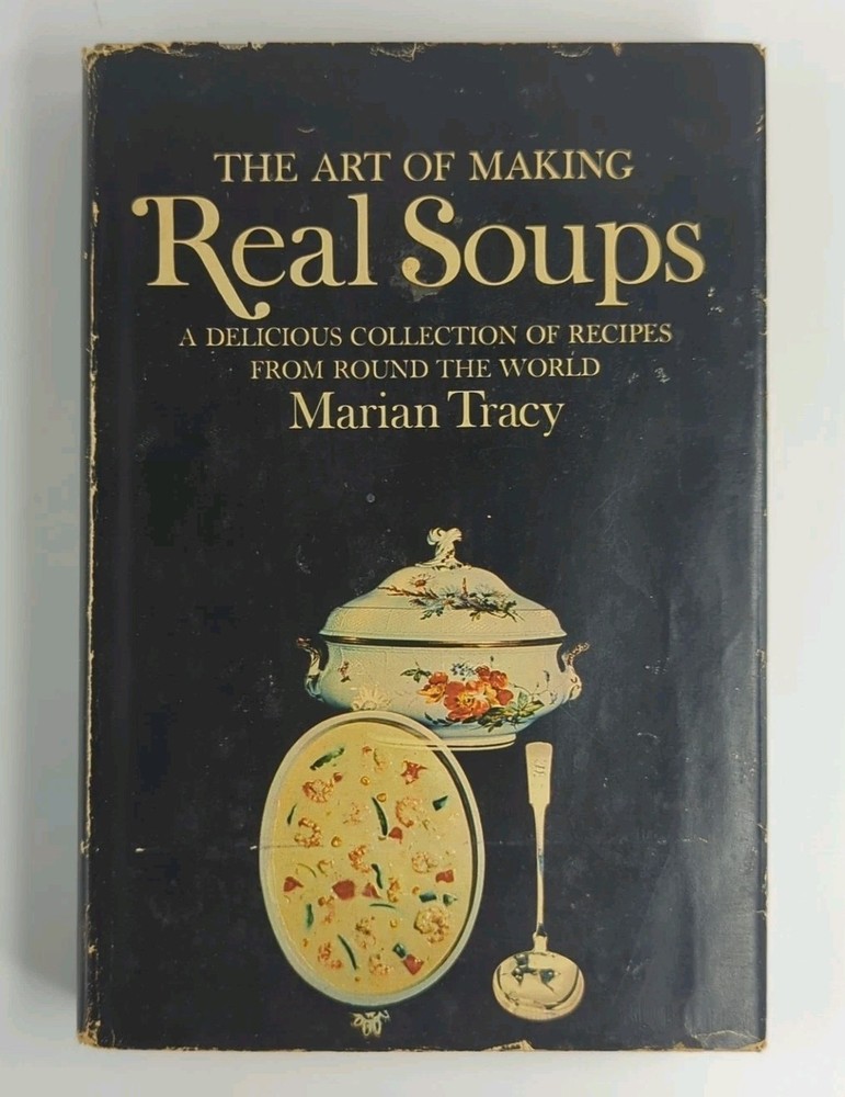 The Art Of Making Real Soups by Marian Tracy HC/DJ Doubleday Vintage 1967 1st Ed