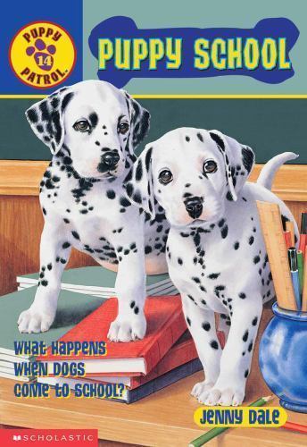 Puppy School (Puppy Patrol) by Dale, Jenny, Good Book