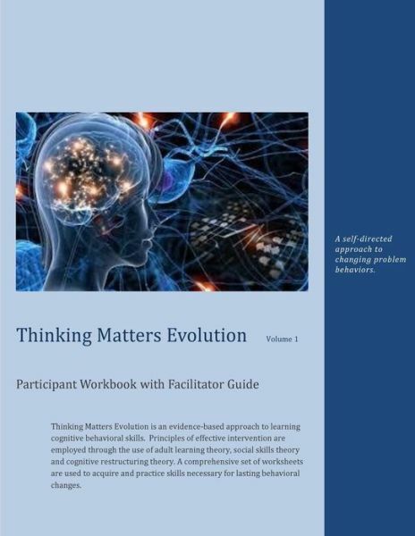 Thinking Matters Evolution Participant Workbook With Facilitator Guide: A S...