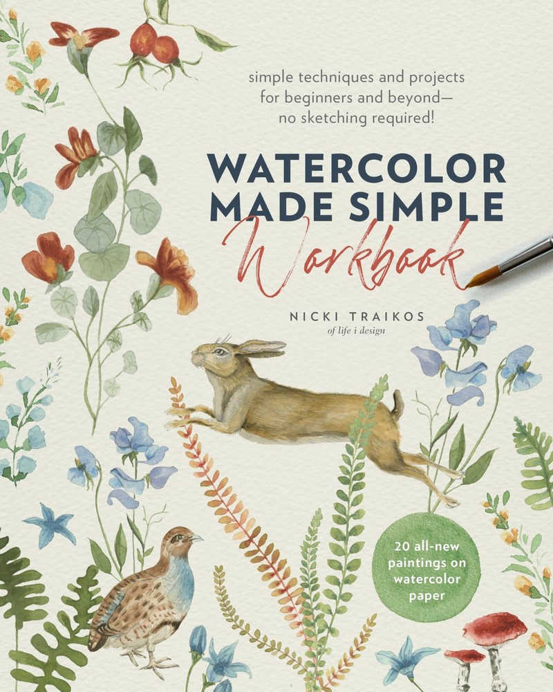 Watercolor Made Simple Workbook: techniques and projects for...
