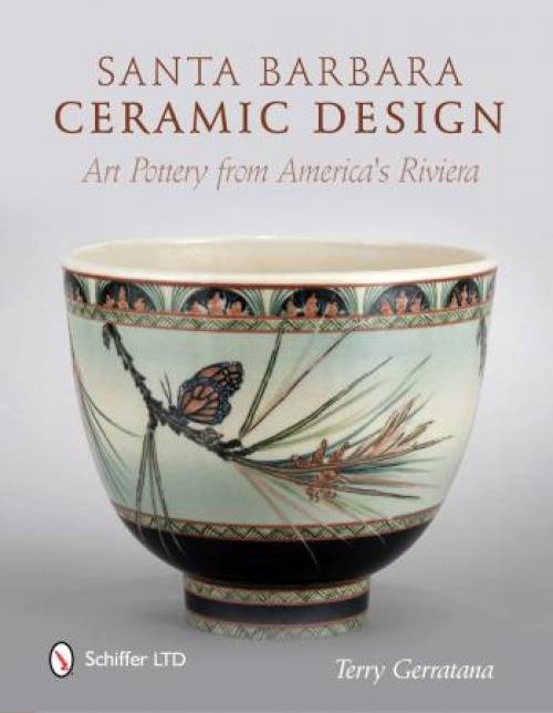 Santa Barbara Ceramic Design : Art Pottery from America's Riviera by Terry...