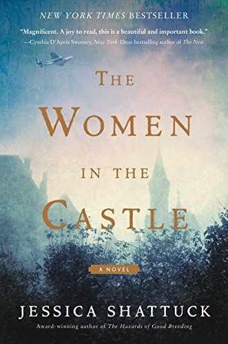 The Women in the Castle: A Novel - Hardcover, by Shattuck Jessica - Very Good s