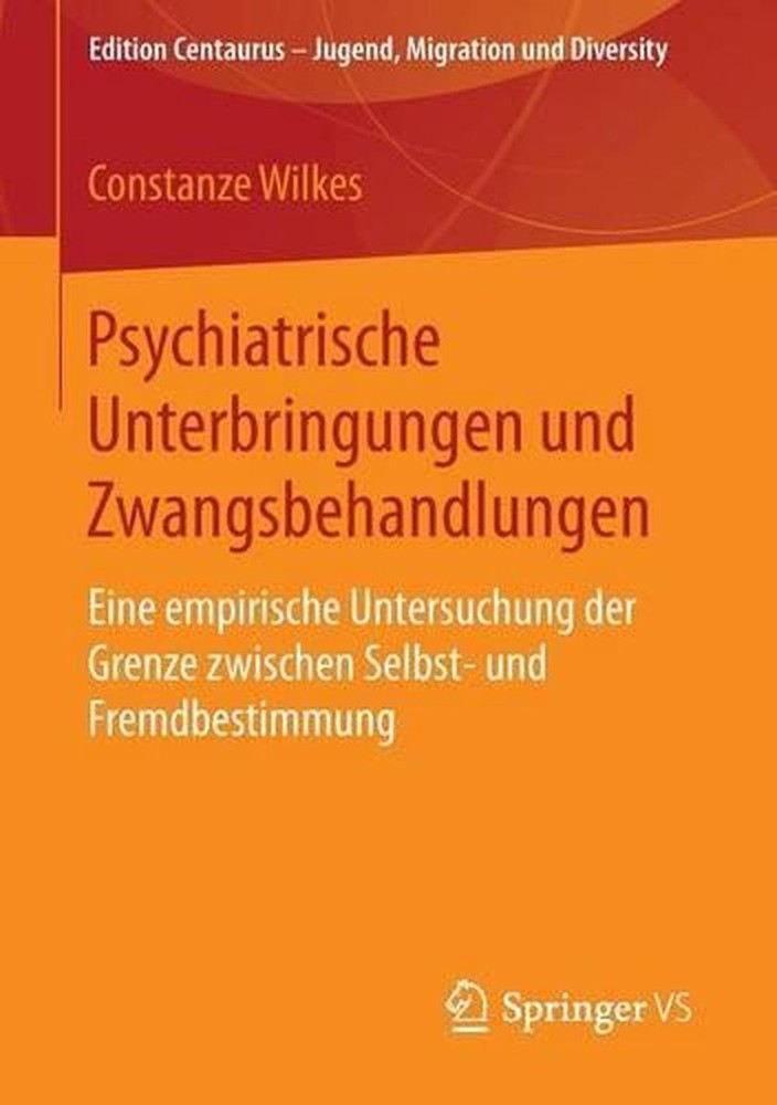 Psychiatrische Unterbringungen und Zwangsbehandlungen: Eine empirische Untersuch