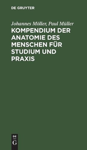 Johannes Möller Pa Kompendium Der Anatomie Des Menschen Für Studium U (Hardback)