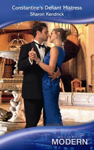 Constantine's Defiant Mistress (Mills & Boon Modern) By Sharon K