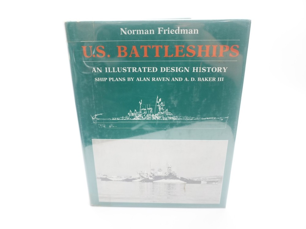 U.S. Battleships: An Illustrated Design History by Norman Friedman