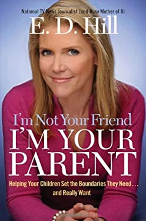 I’m Not Your Friend I’m Your Parent Guiding Kids to Set Boundaries