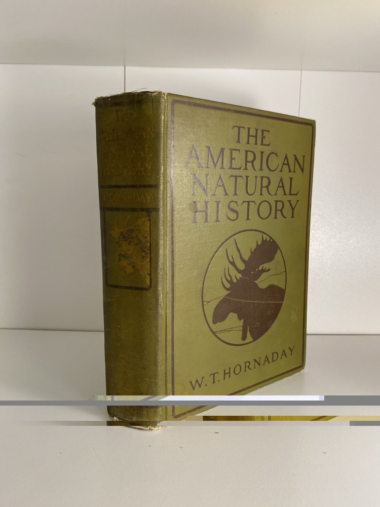 Antique Illustrated The American Natural History WT Hornaday 1912 Hardcover