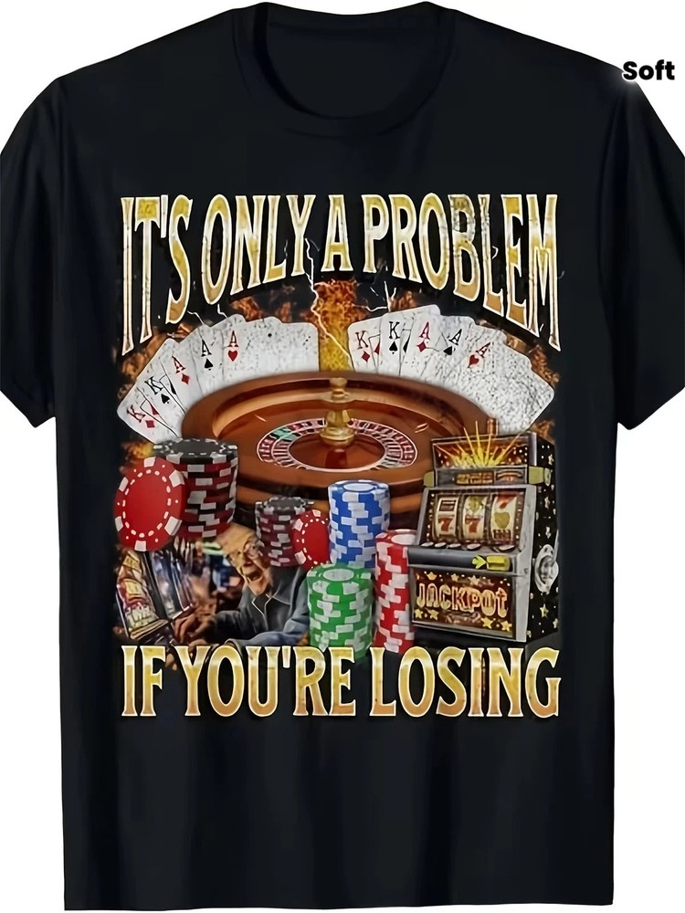 Fun Gambling Problem T-Shirt – Losing Is the Problem, Casino Themed T-Shirt