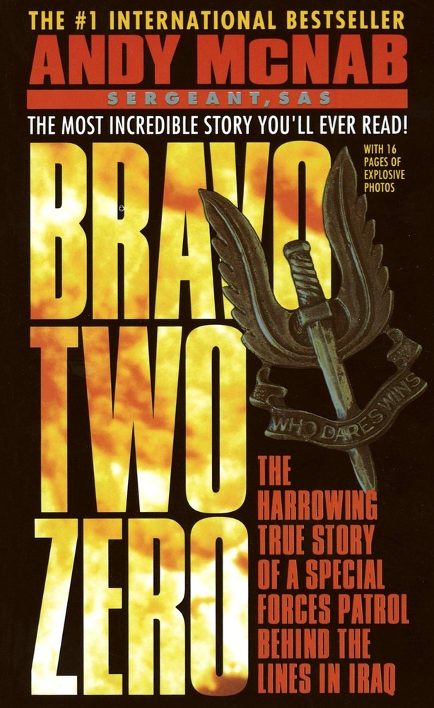 Bravo Two Zero: The Harrowing True Story of a Special Forces Patrol Behind the L