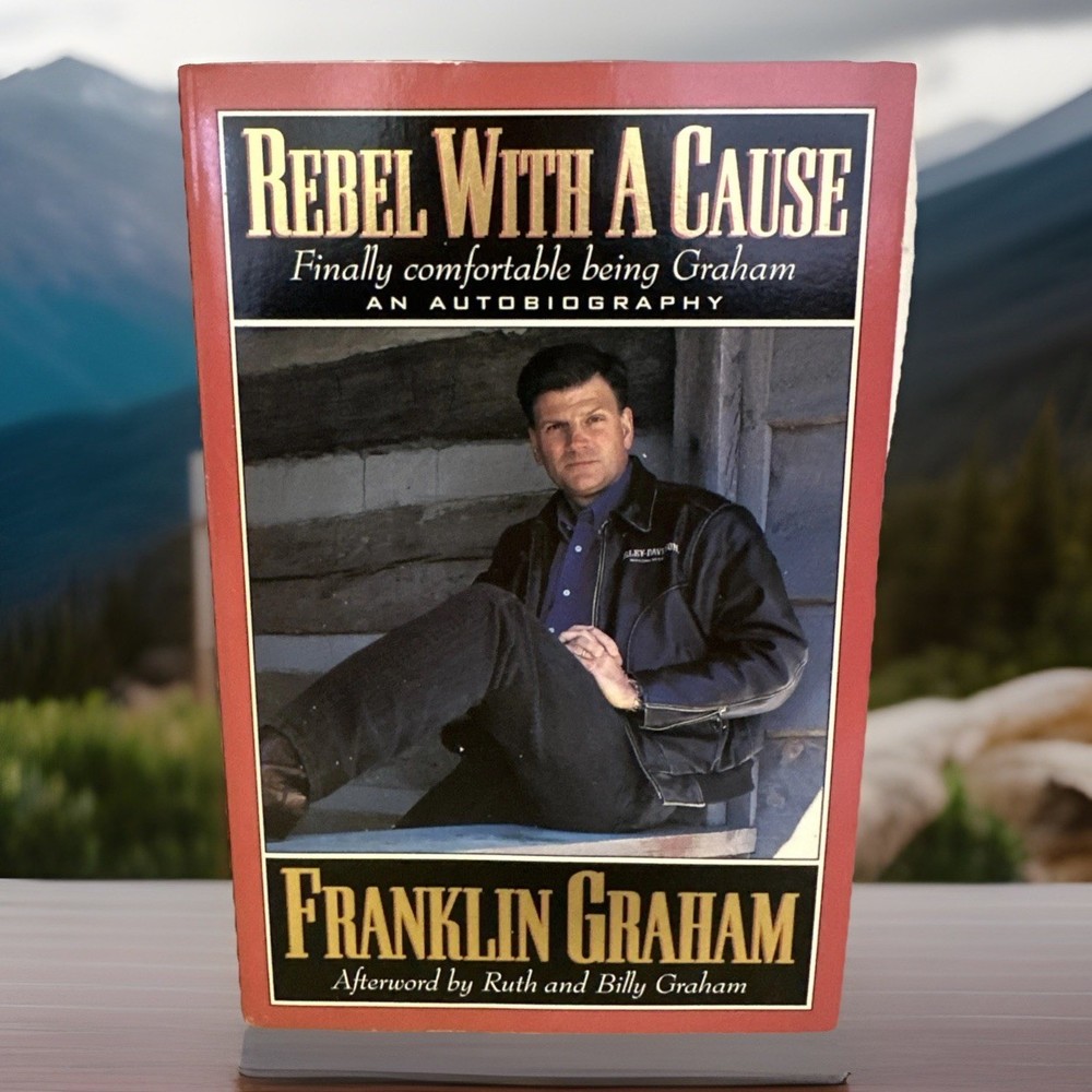Rebel with a Cause Finally Comfortable Being Franklin Graham Paperback 1995