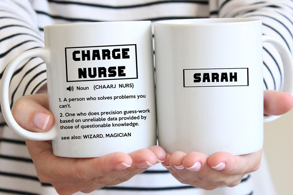 Funny Charge Nurse Coffee Mug For Men And Women For Birthday Appreciation Gift