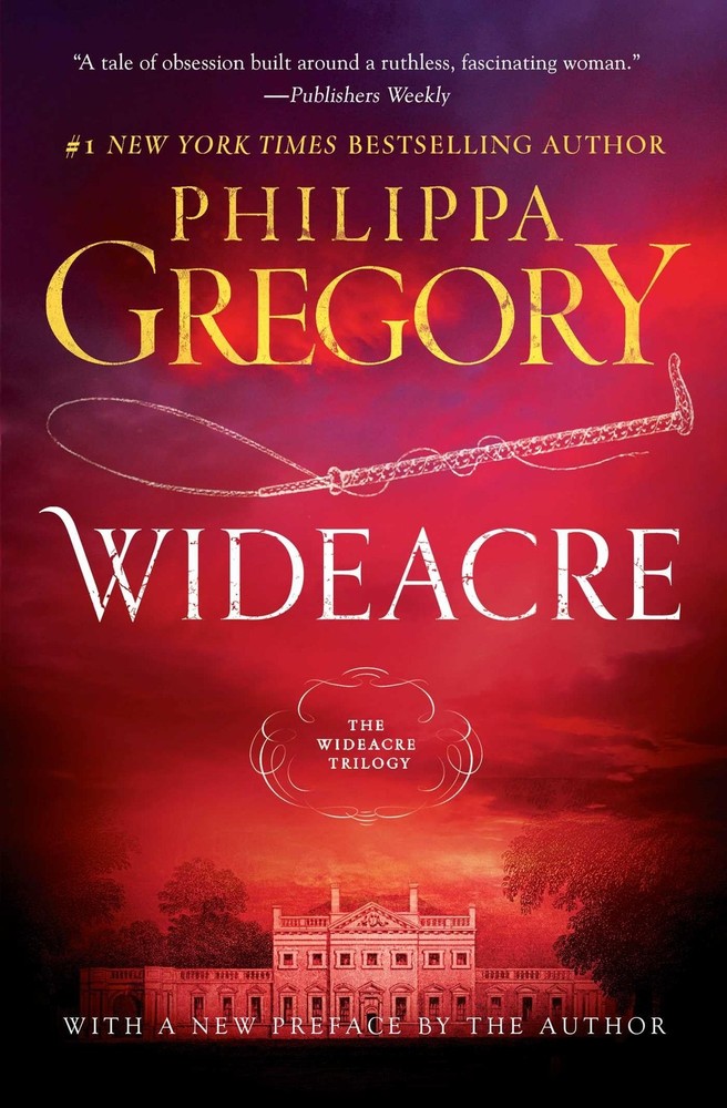 Wideacre: A Novel (1) (The Wideacre Trilogy) by Gregory
