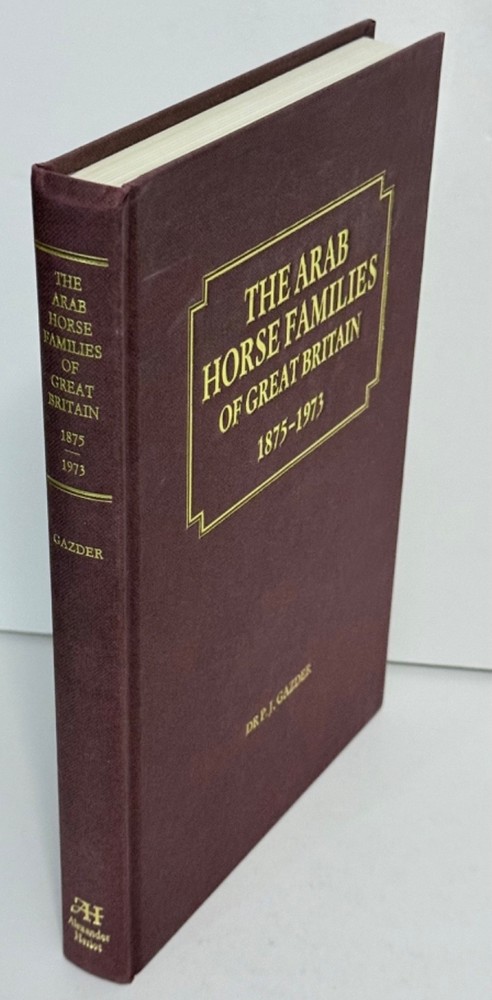 The Arab Horse Families of Great Britain 1875-1973 by Dr P. J. Gazder 1993 HC VG