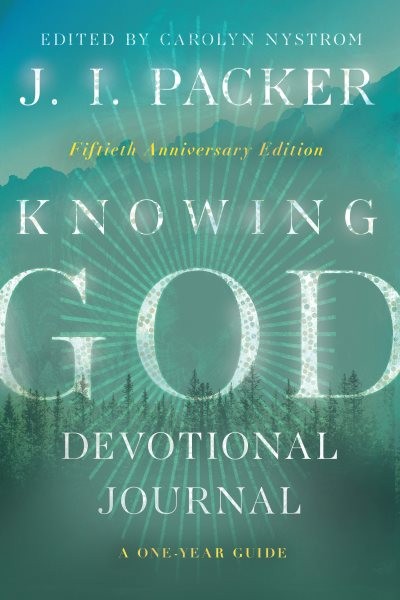 Knowing God Devotional Journal : A One-Year Guide, Paperback by Packer, J. I....