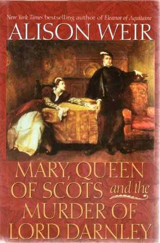 Mary, Queen of Scots and the Murder of - Hardcover, by Weir Alison - Very Good b